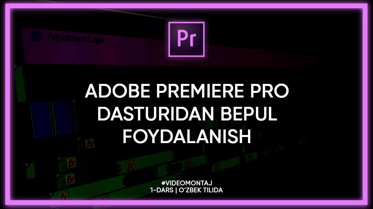 Adobe Premiere pro interfeysi (1-dars)